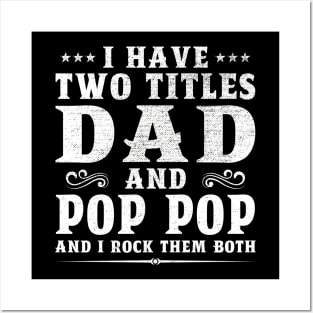 I Have Two Titles Dad And Pop Pop Grandpa Father's Day Gift Posters and Art